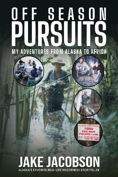 Off Season Pursuits: My Adventures From Alaska to Africa