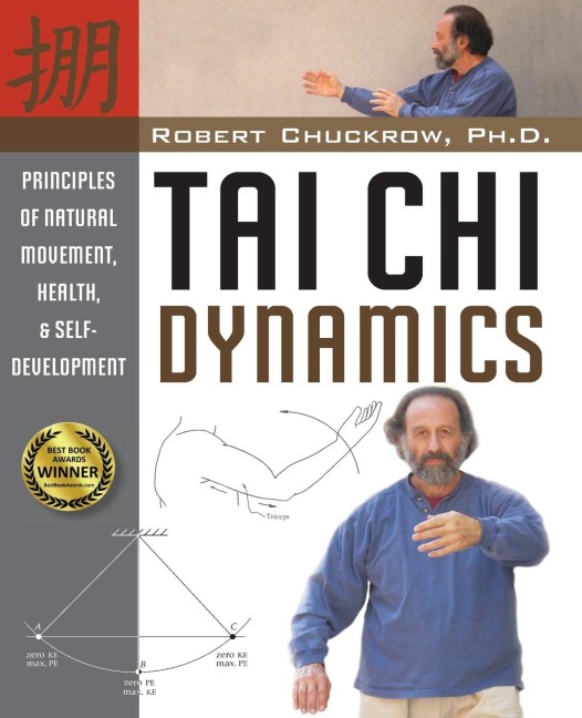 Tai CHI Dynamics: Principles of Natural Movement, Health & Self-Development