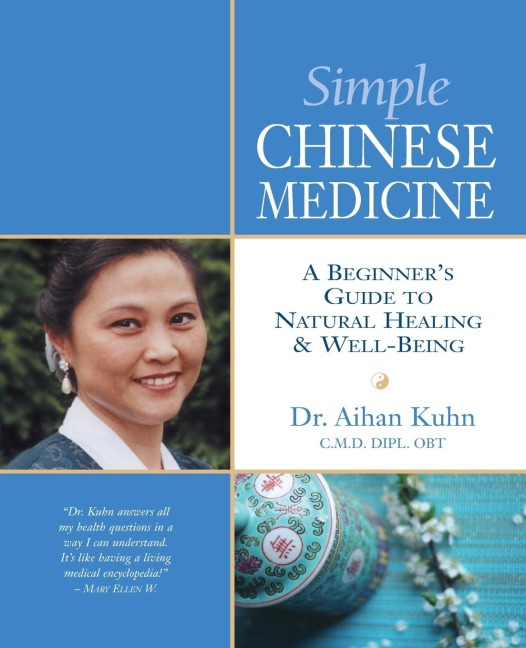 Simple Chinese Medicine: A Beginners Guide to Natural Healing & Well-Being