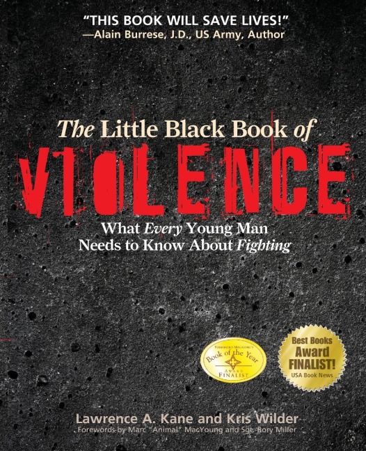 The Little Black Book Violence: What Every Young Man Needs to Know about Fighting