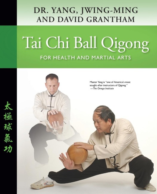 Tai Chi Ball Qigong: For Health and Martial Arts