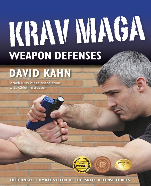 Krav Maga Weapon Defenses: The Contact Combat System of the Israel Defense Forces