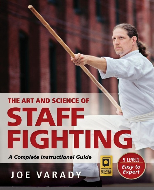 The Art and Science of Staff Fighting: A Complete Instructional Guide