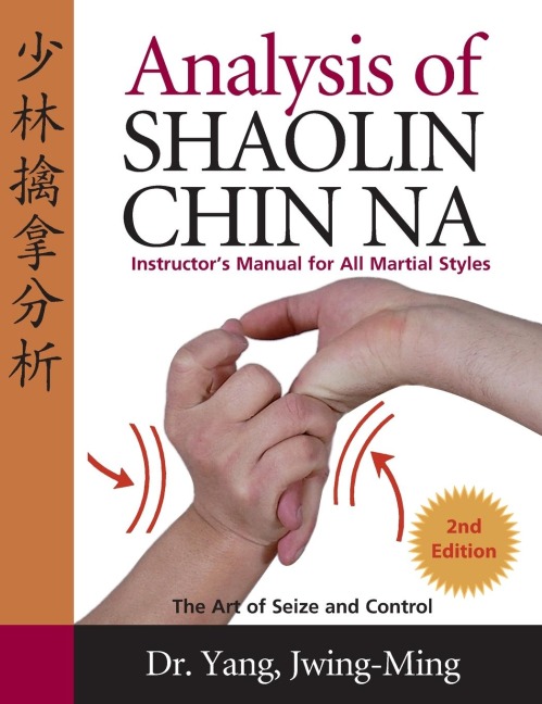 Analysis of Shaolin Chin Na: Instructors Manual for All Martial Art Styles