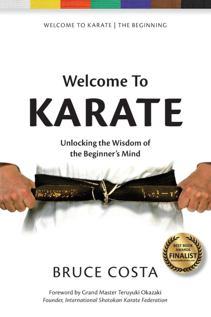 Welcome to Karate: Unlocking the Wisdom of the Beginners Mind