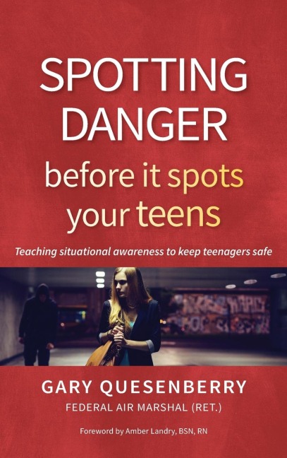 Spotting Danger Before It Spots Your Teens: Teaching Situational Awareness to Keep Teenagers Safe