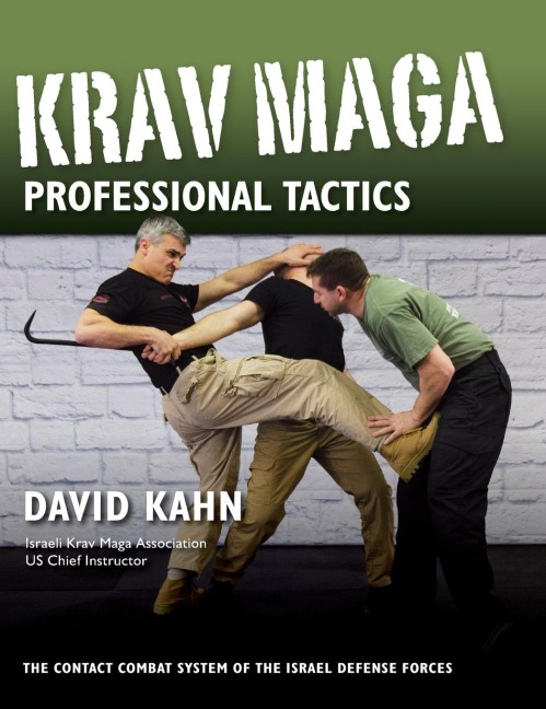 Krav Maga Professional Tactics: The Contact Combat System of the Israeli Martial Arts