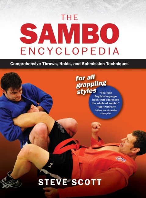 The Sambo Encyclopedia: Comprehensive Throws, Holds, and Submission Techniques for All Grappling Styles
