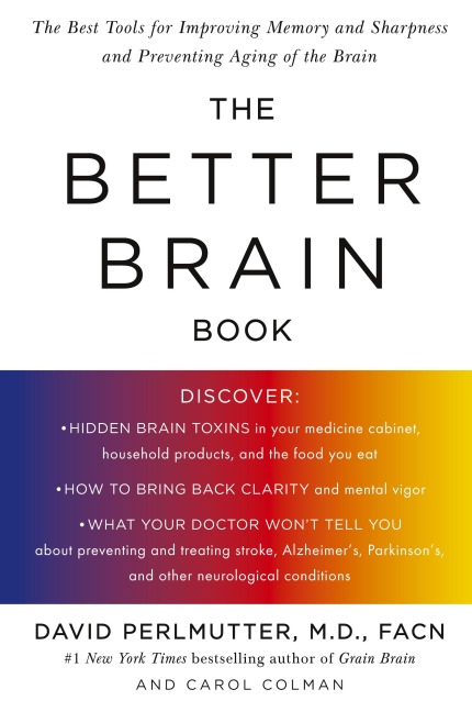 The Better Brain Book: The Best Tools for Improving Memory and Sharpness and Preventing Aging of the Brain