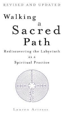 Walking A Sacred Path: Rediscovering the Labyrinth as a Spiritual Practice