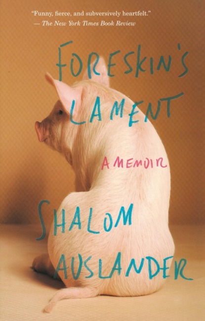 Foreskins Lament: A Memoir