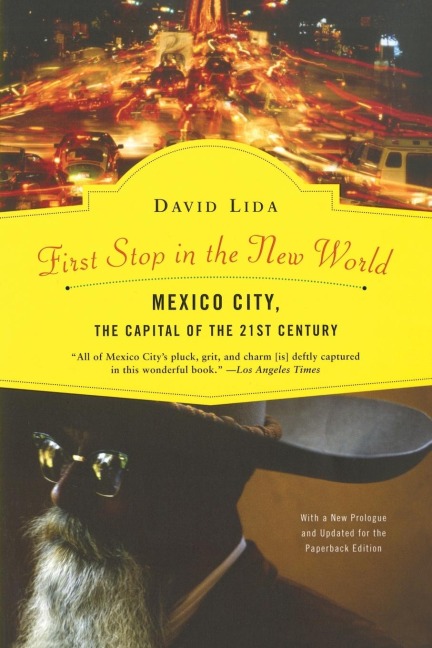 First Stop in the New World: Mexico City, the Capital of the 21st Century