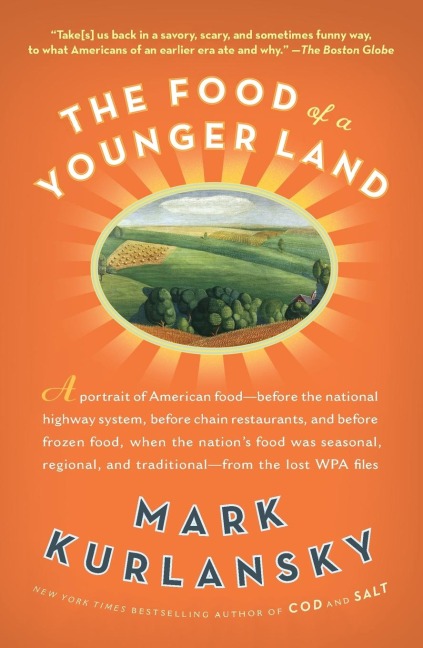 The Food of a Younger Land: A portrait of American food from the lost WPA files