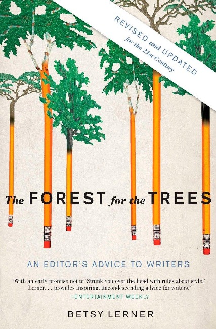The Forest for the Trees: An Editors Advice to Writers