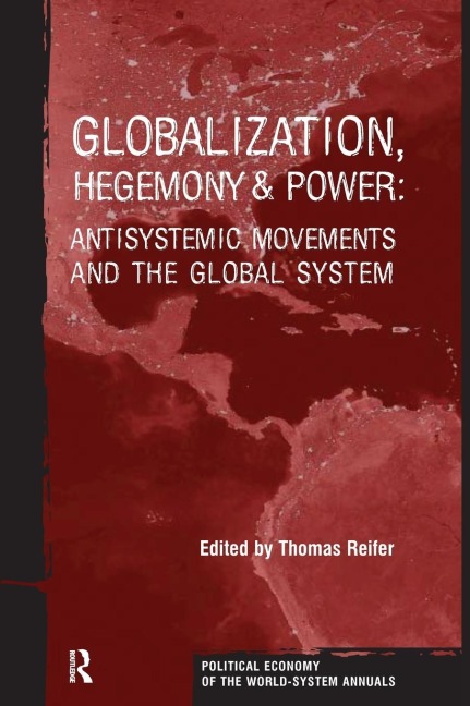 Globalization, Hegemony and Power: Antisystemic Movements and the Global System