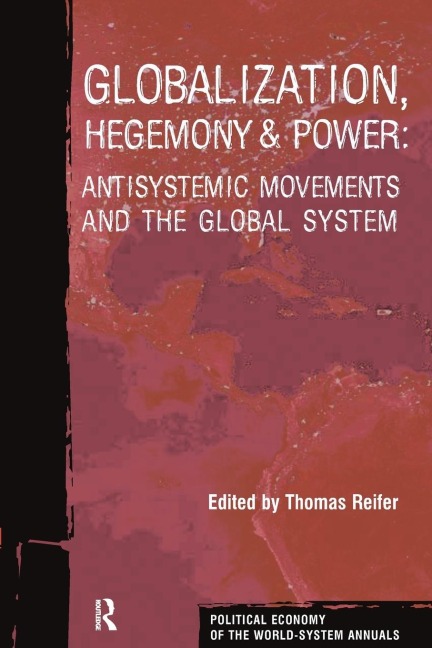 Globalization, Hegemony and Power: Antisystemic Movements and the Global System