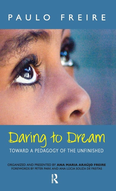Daring to Dream: Toward a Pedagogy of the Unfinished