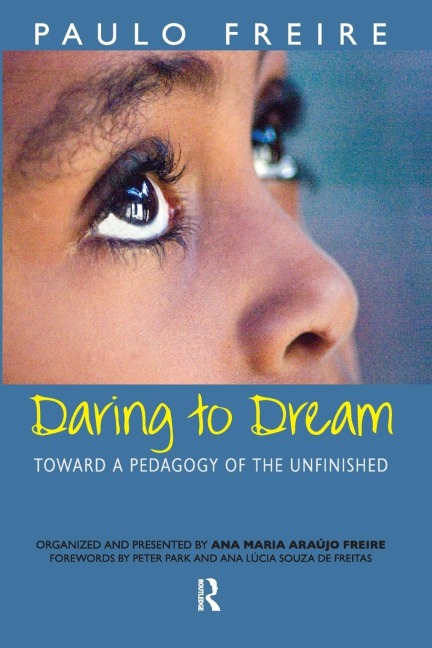Daring to Dream: Toward a Pedagogy of the Unfinished