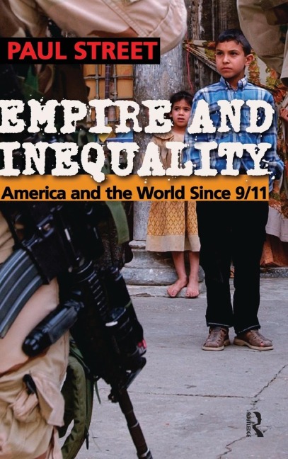 Empire and Inequality: America and the World Since 9/11