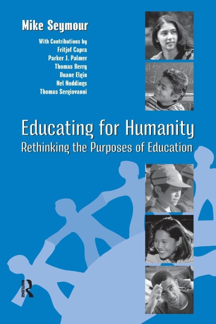 Educating for Humanity: Rethinking the Purposes of Education