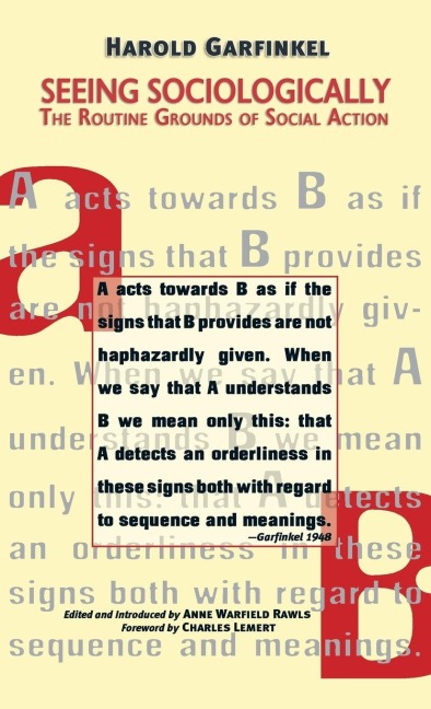 Seeing Sociologically: The Routine Grounds of Social Action