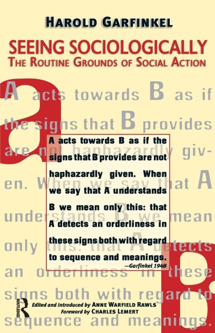 Seeing Sociologically: The Routine Grounds of Social Action