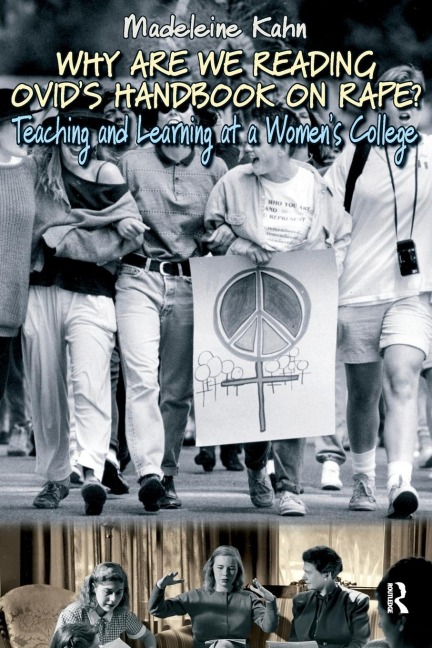 Why are We Reading Ovids Handbook on Rape?: Teaching and Learning at a Womens College