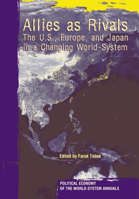 Allies As Rivals: The U.S., Europe and Japan in a Changing World-system