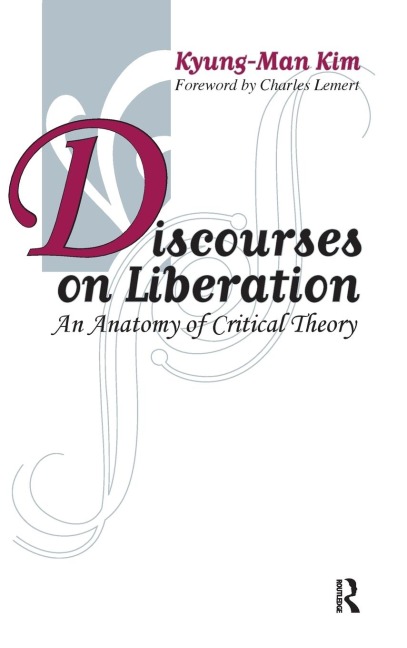 Discourses on Liberation: An Anatomy of Critical Theory