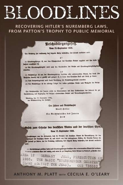 Bloodlines: Recovering Hitlers Nuremberg Laws from Pattons Trophy to Public Memorial