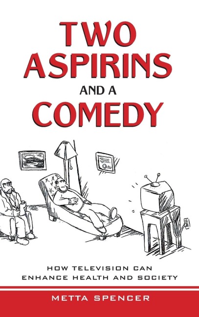 Two Aspirins and a Comedy: How Television Can Enhance Health and Society