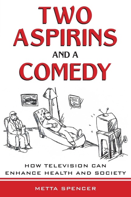 Two Aspirins and a Comedy: How Television Can Enhance Health and Society