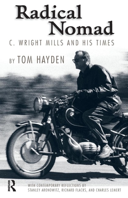 Radical Nomad: C. Wright Mills and His Times