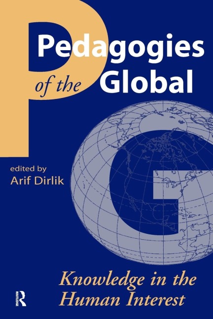 Pedagogies of the Global: Knowledge in the Human Interest