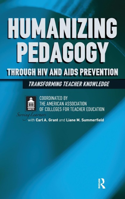 Humanizing Pedagogy Through HIV and AIDS Prevention: Transforming Teacher Knowledge
