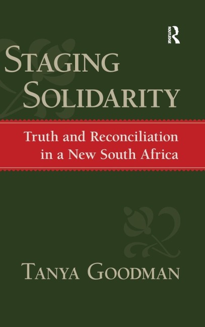 Staging Solidarity: Truth and Reconciliation in a New South Africa