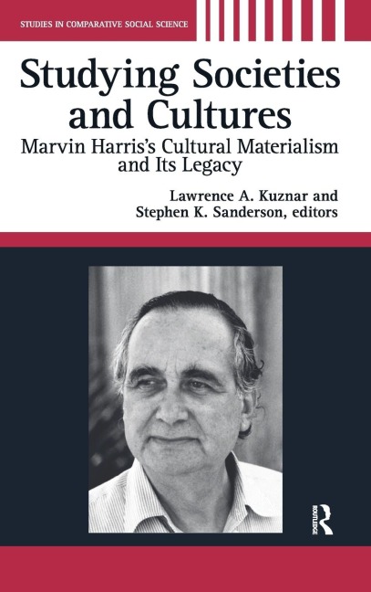 Studying Societies and Cultures: Marvin Harriss Cultural Materialism and Its Legacy