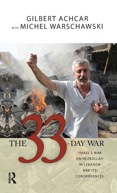 33 Day War: Israels War on Hezbollah in Lebanon and Its Consequences