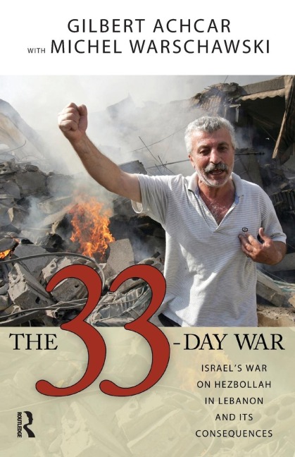 33 Day War: Israels War on Hezbollah in Lebanon and Its Consequences