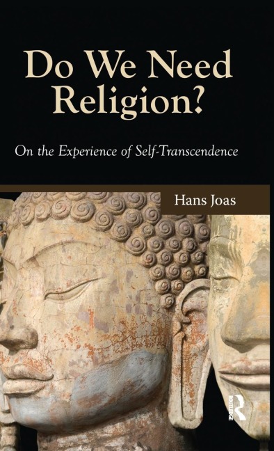 Do We Need Religion?: On the Experience of Self-transcendence