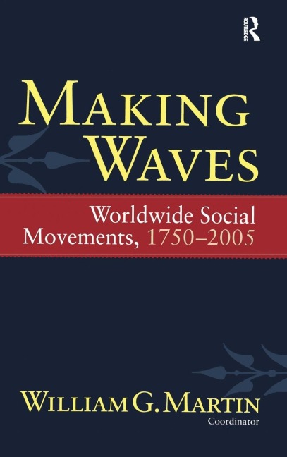 Making Waves: Worldwide Social Movements, 1750-2005