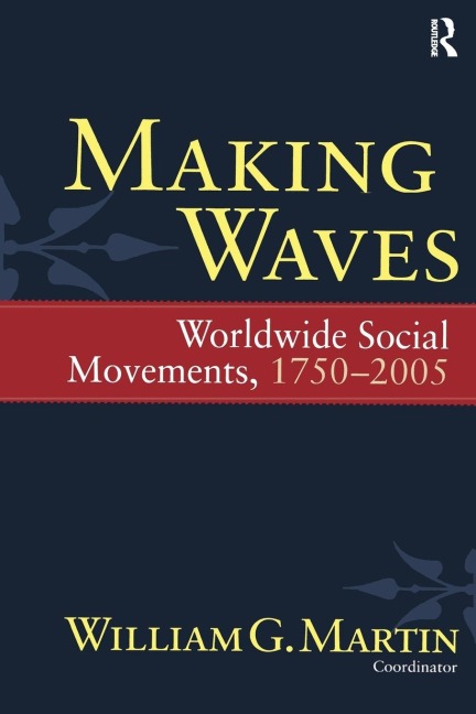 Making Waves: Worldwide Social Movements, 1750-2005
