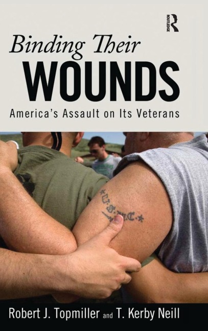 Binding Their Wounds: Americas Assault on Its Veterans