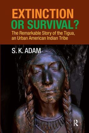 Extinction or Survival?: The Remarkable Story of the Tigua, an Urban American Urban Tribe