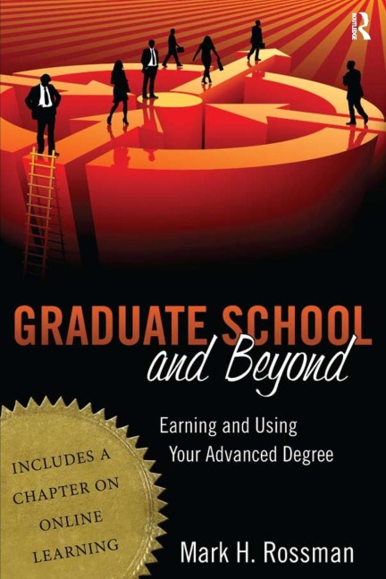 Graduate School and Beyond: Earning and Using Your Advanced Degree