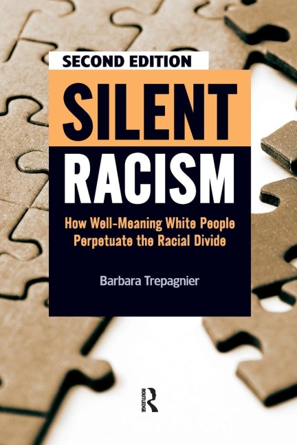 Silent Racism: How Well-Meaning White People Perpetuate the Racial Divide