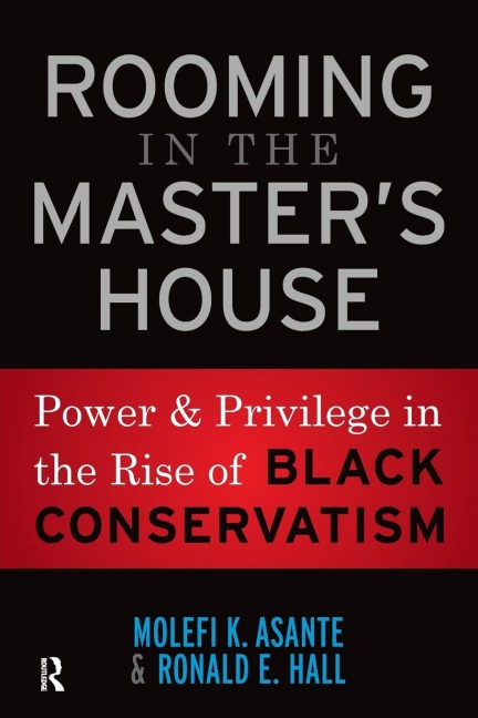 Rooming in the Masters House: Power and Privilege in the Rise of Black Conservatism