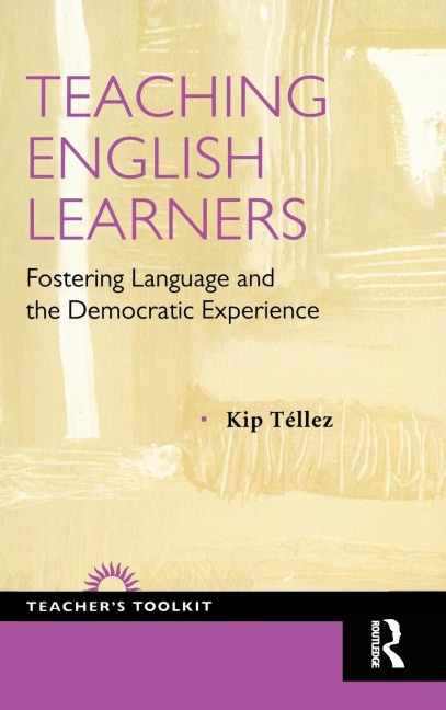 Teaching English Learners: Fostering Language and the Democratic Experience