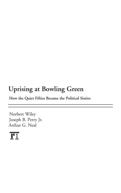 Uprising at Bowling Green: How the Quiet Fifties Became the Political Sixties