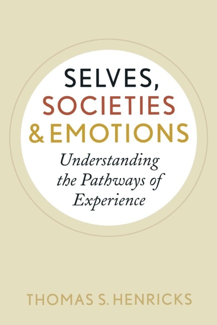 Selves, Societies, and Emotions: Understanding the Pathways of Experience